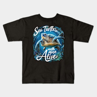 Sea Turtles Worth More Alive Kids T-Shirt